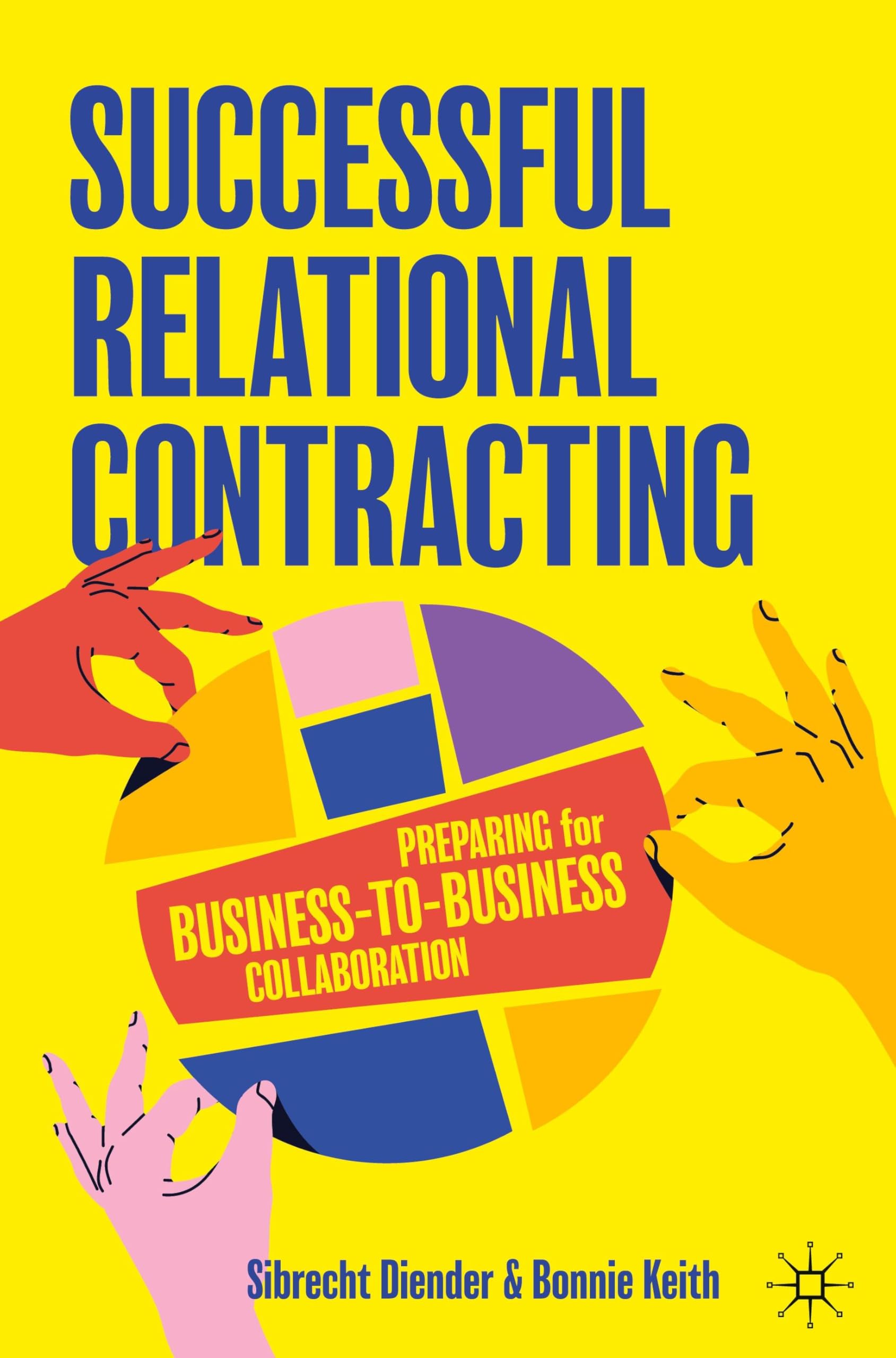 Successful Relational Contracting : Preparing for Business-to-Business Collaboration