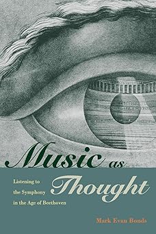 Music as Thought: Listening to the Symphony in the Age of Beethoven Reprint Edition book cover