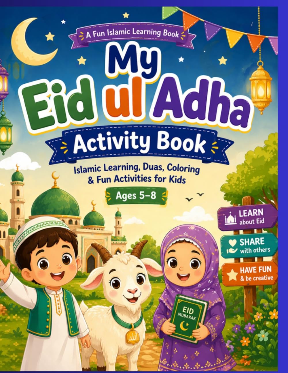 Eid ul Adha Activity Book for Kids: Fun Islamic Activities, Puzzles, Mazes, Word Search, and Learning About Hajj & Qurbani for Ages 5–8