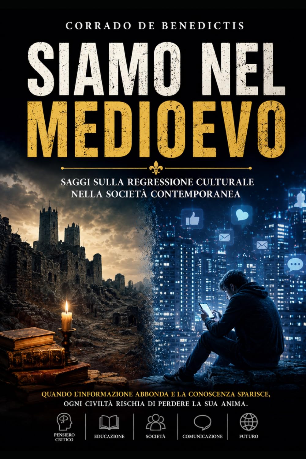 Siamo nel Medioevo: Anatomia della regressione della regressione civile.: 2 (Aforismi)
