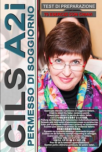 Workbook: CILS A2 - Integrazione (Guida all'esame per il permesso di soggiorno, con 70 test e chiavi incluse!): Test di preparazione esame Cils A2i, ... для иностранцев) (Italian Edition)