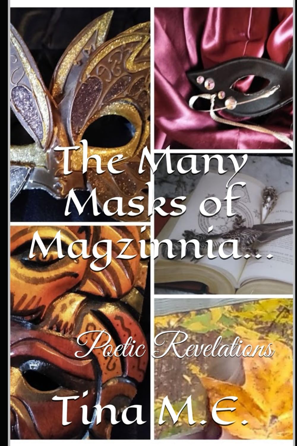 The Many Masks of Magzinnia...: Poetic Revelations