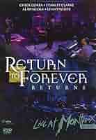 Return to Forever-Live at Montreux 2008 : Return To Forever