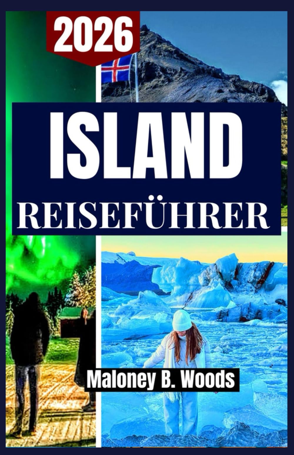 ISLAND REISEFÜHRER 2026: Ein praktisches Handbuch für Selbstfahrer, saisonale Planung, Naturhighlights und Budgettipps