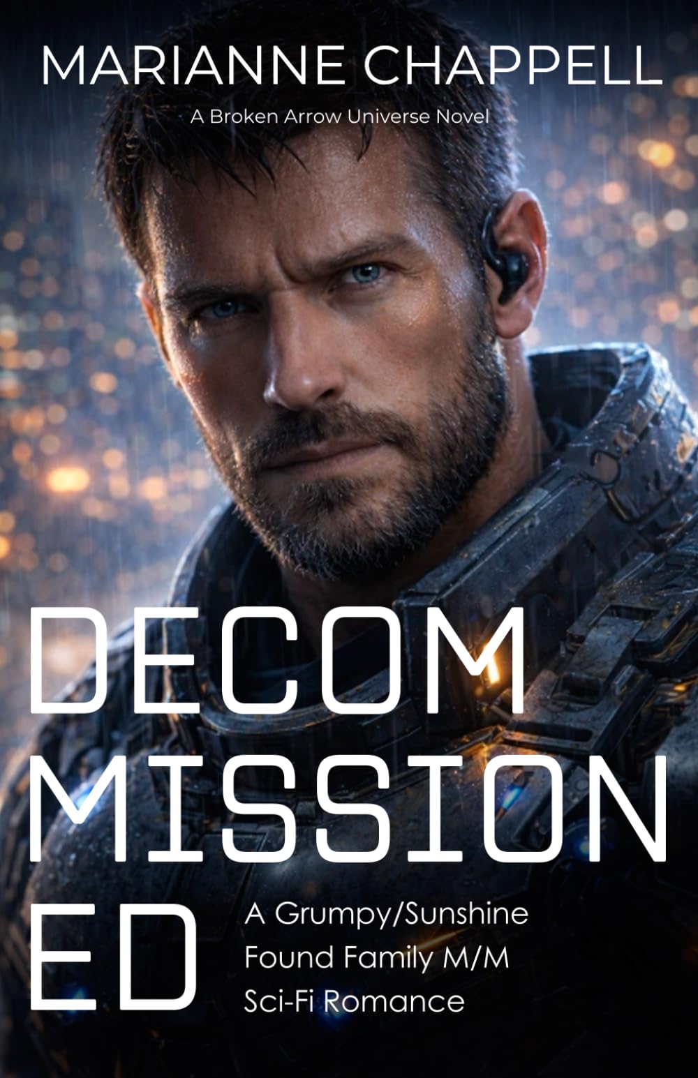 Decommissioned: A Grumpy/Sunshine Found Family M/M Sci-Fi Romance (Broken Arrow Universe)