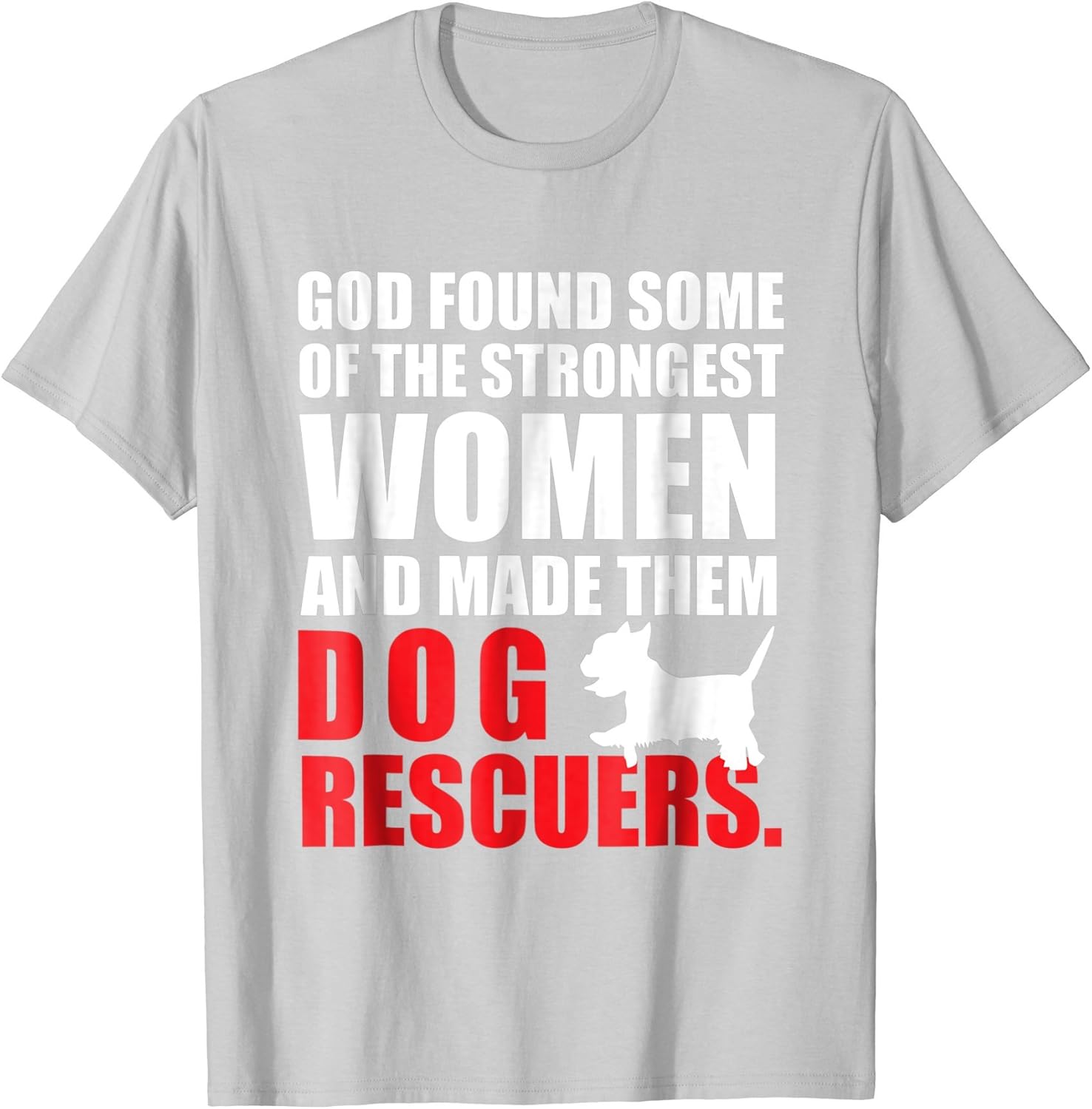 God Made Strong Women Dog Rescuers Shirt for Animal Rescue