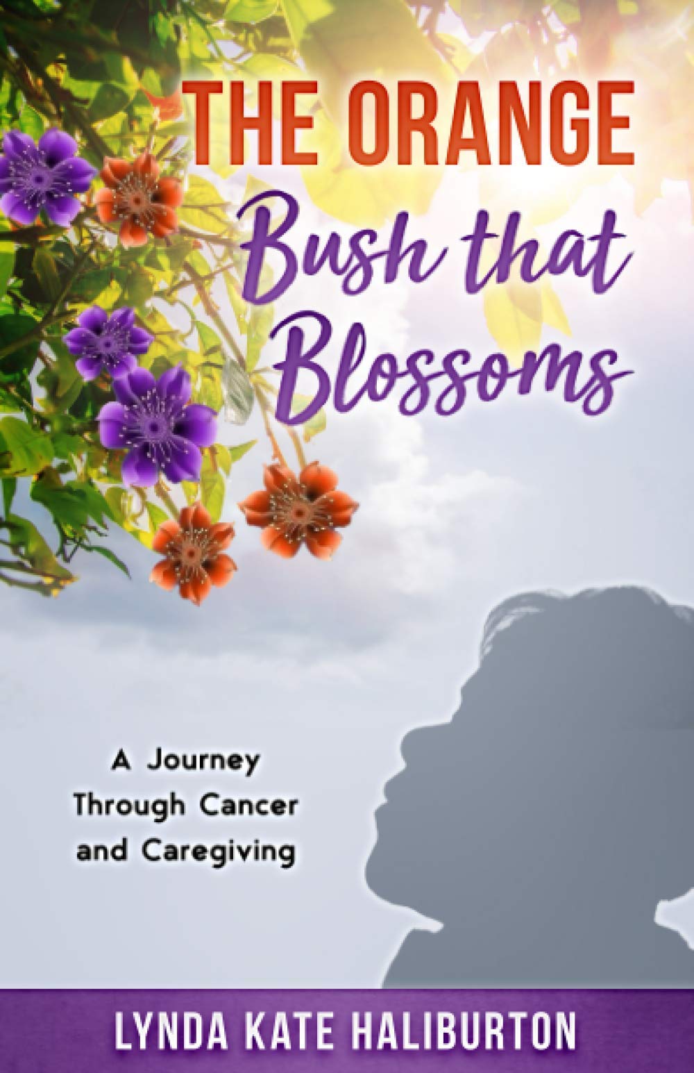 The Orange Bush That Blossoms: A Journey Through Cancer and Caregiving