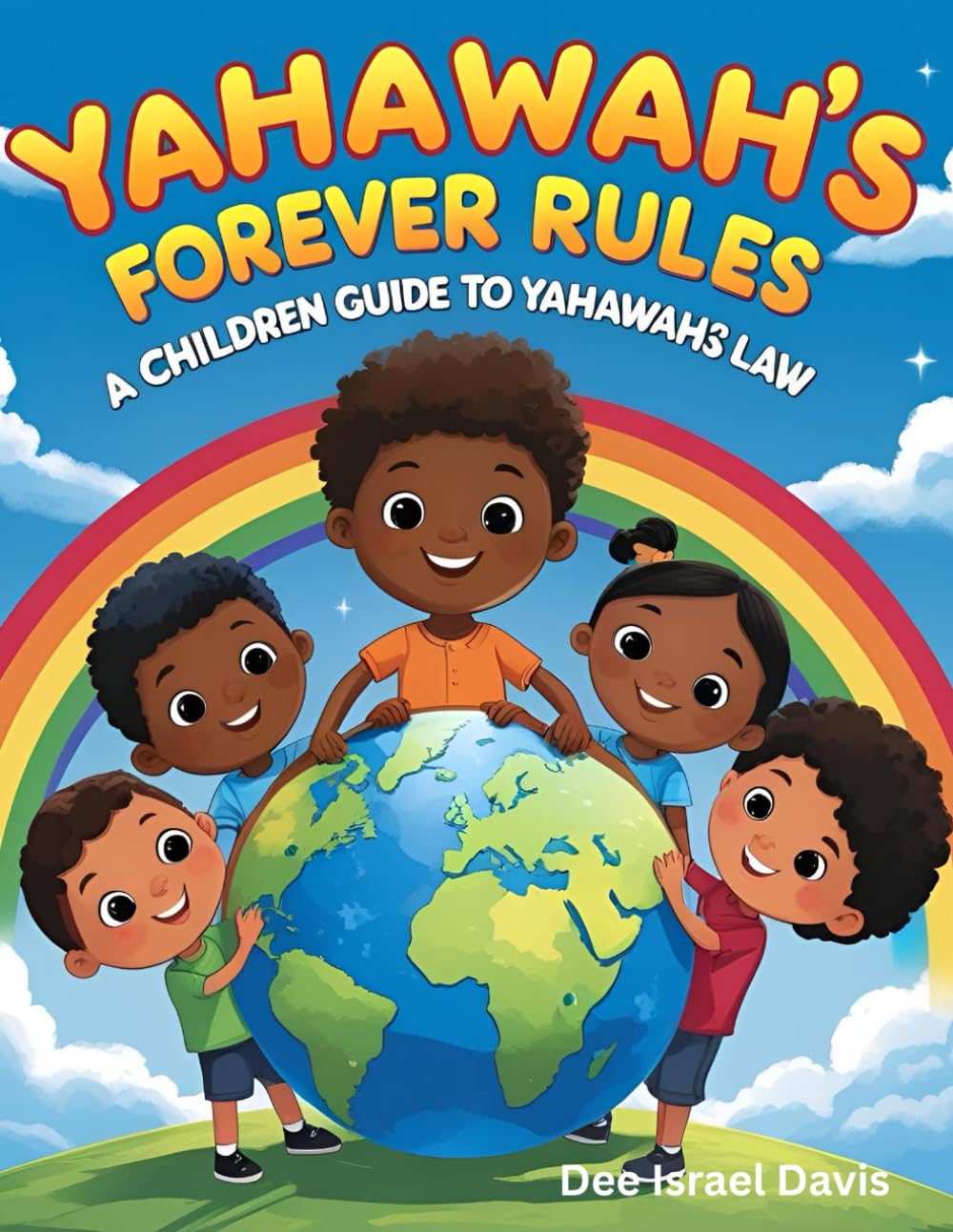YAHAWAH'S FOREVER RULES: A CHILDREN'S GUIDE TO YAHAWAH'S LAW      Paperback – Large Print, July 4, 2025