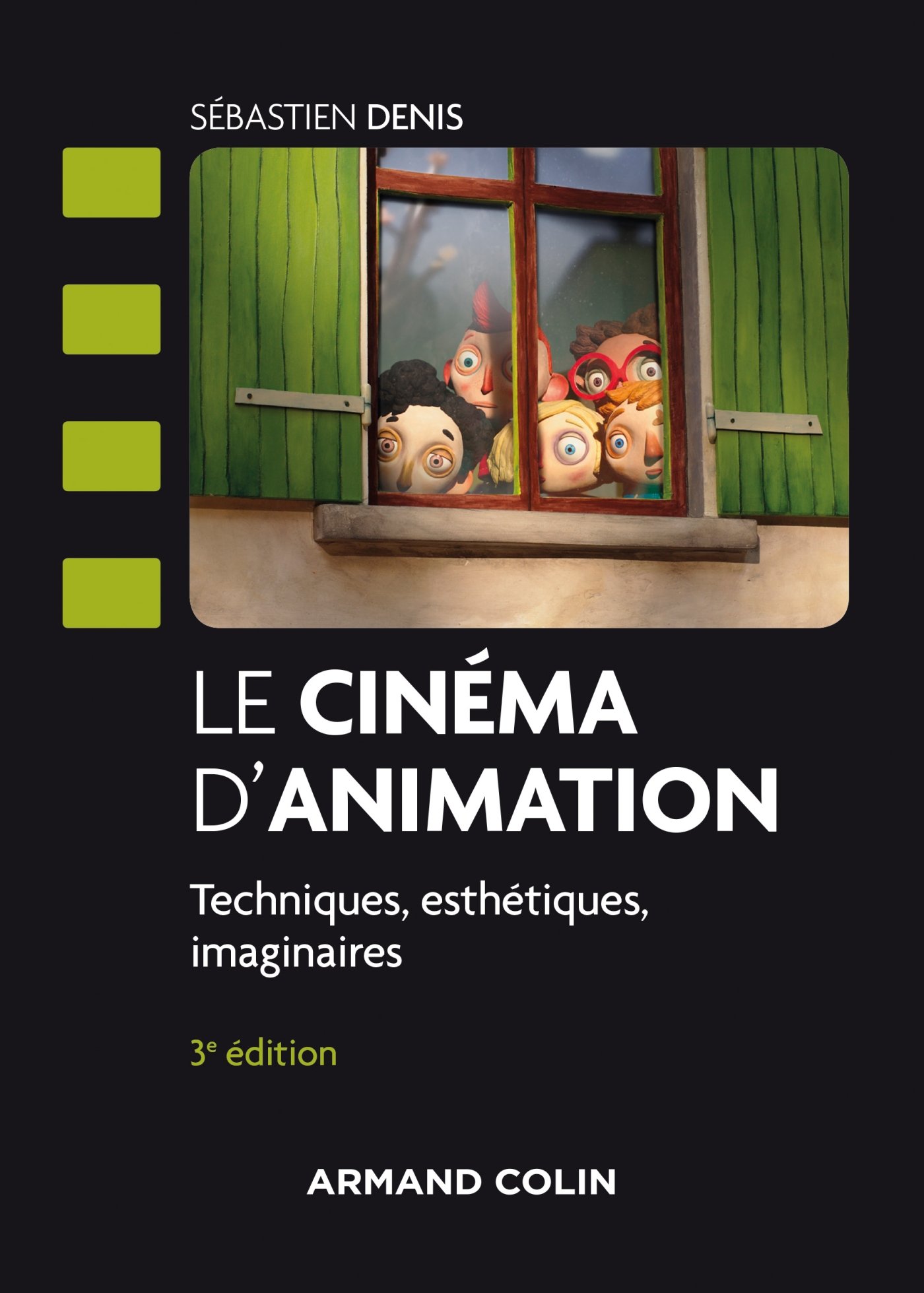 Le cinéma d'animation - 3e éd. - Techniques, esthétiques, imaginaires: Techniques, esthétiques, imaginaires