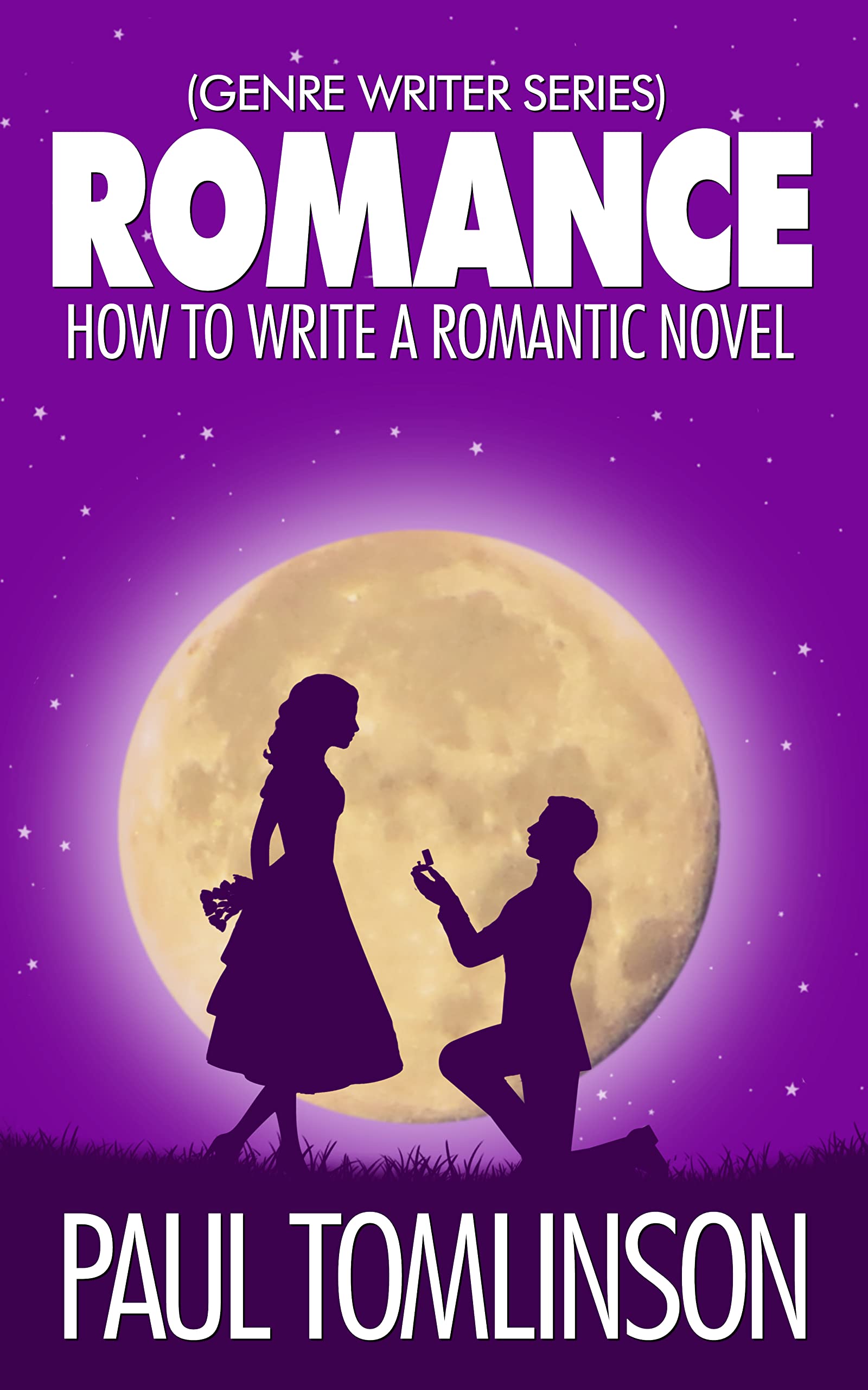 Romance: How to Write a Romantic Novel (Genre Writer)