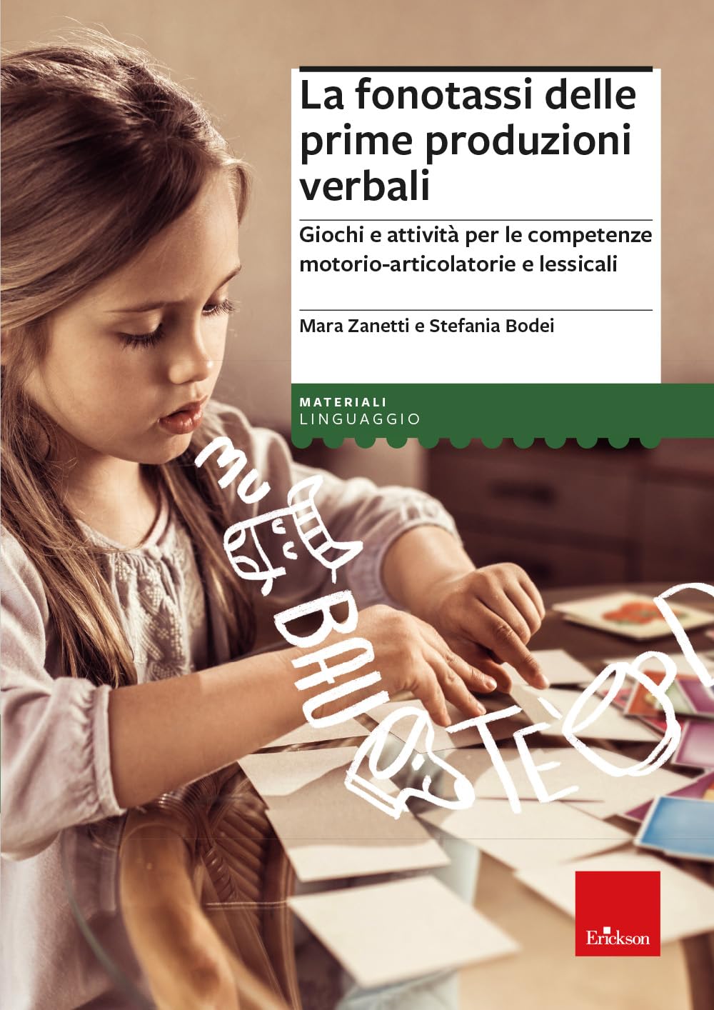 La Fonotassi Delle Prime Produzioni Verbali. Giochi E Attività Per Le Competenze Motorio-Articolatorie E Lessicali - 4