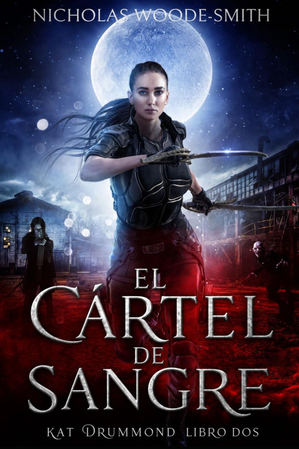 El Cártel de Sangre: Fantasía urbana de caza de monstruos (Serie Kat Drummond)