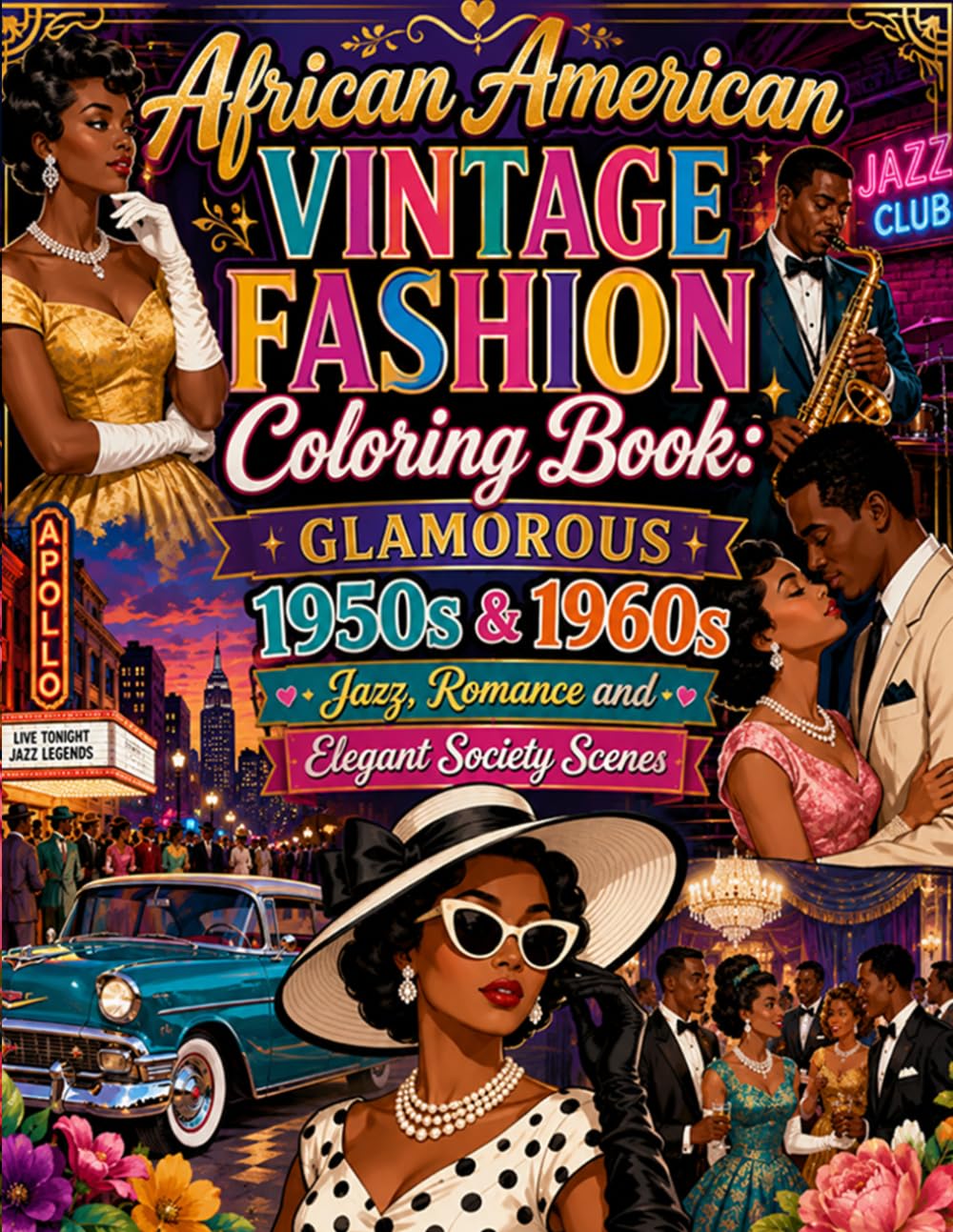 African American Vintage Fashion Coloring Book: Glamorous 1950s & 1960s Jazz Romance and Elegant Society Scenes