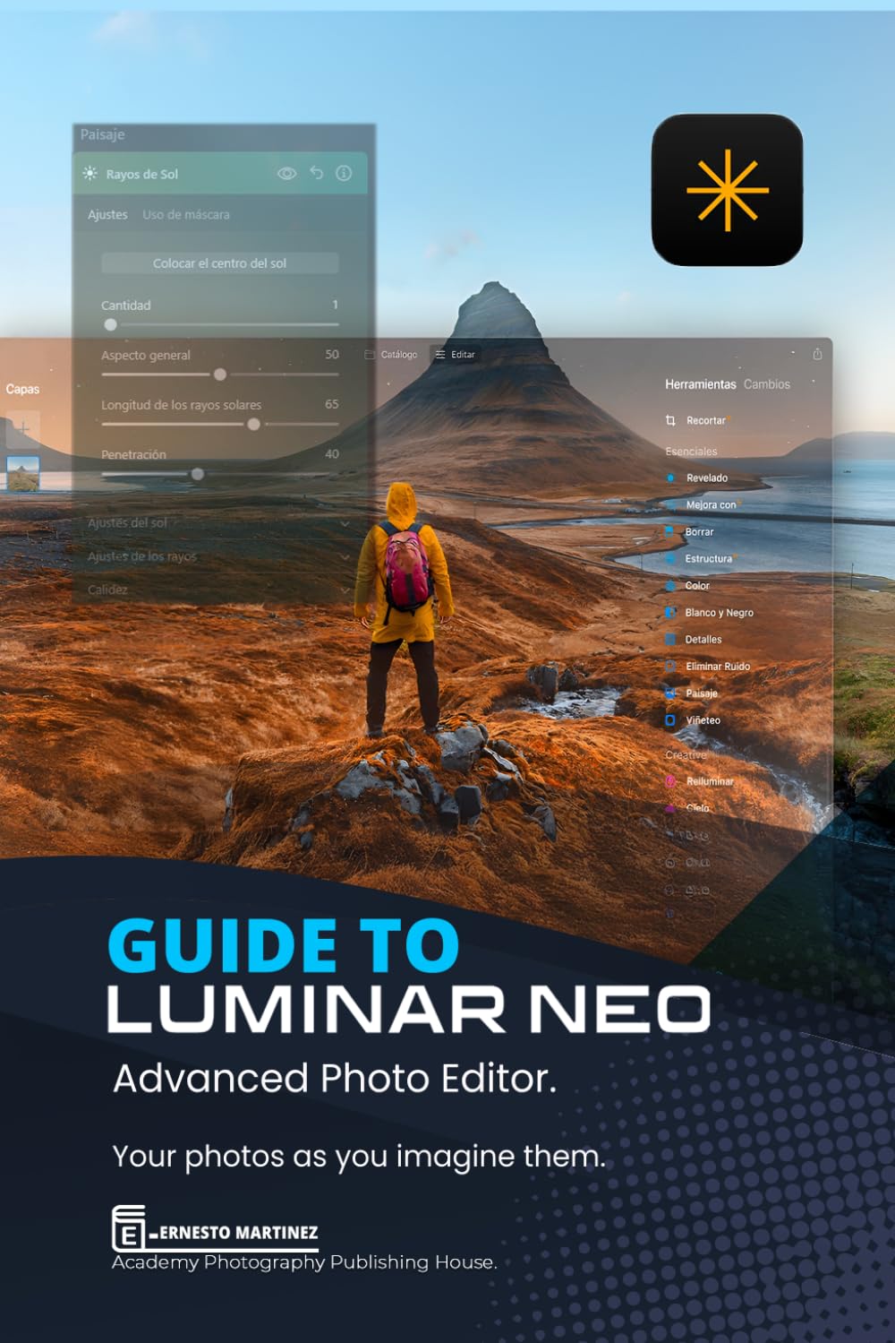 Guide to Luminar Neo, advanced photo editor: Your Photos As You Imagine Them (Photo Editing Software)
