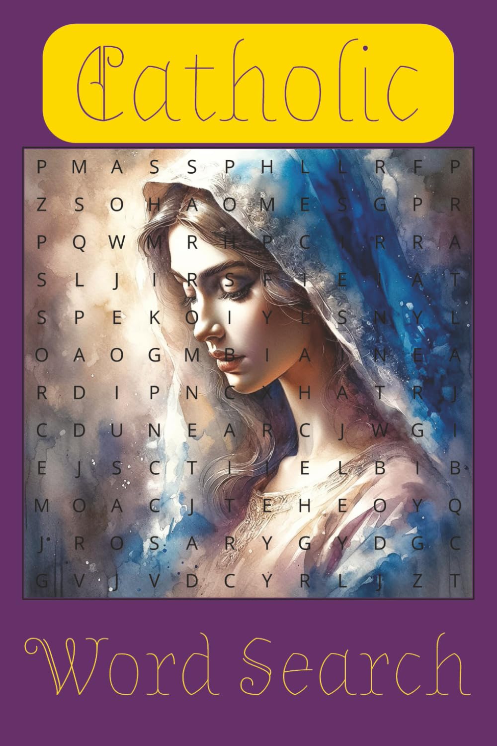 Catholic Word Search Puzzle Book: Word Searches about Catholicism, Faith, and Christ