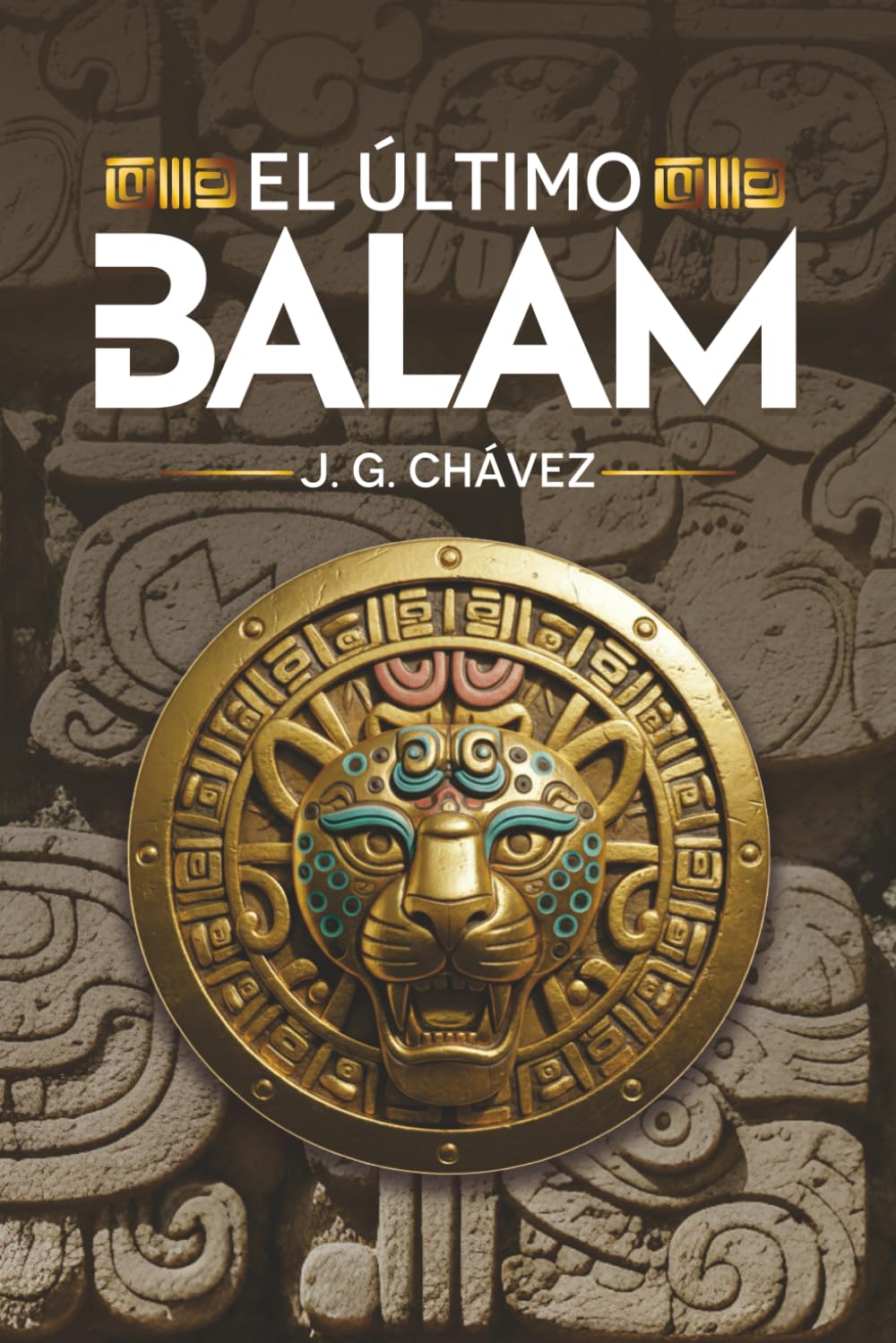 El último Balam: Novela histórica que entrelaza mitología maya, fantasía y misterio