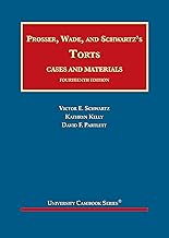 Prosser, Wade and Schwartz's Torts, Cases and Materials (University Casebook Series)