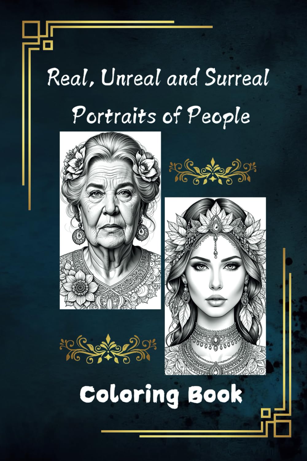 Real, Unreal And Surreal Portraits of People Coloring Book: 52 Coloring Pages ( single-sided), Travel-friendly Size of Book
