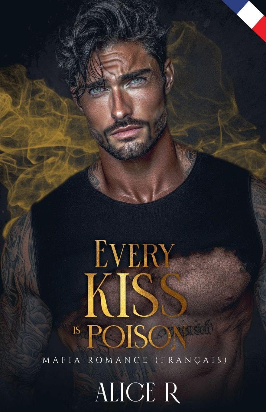 Every Kiss is Poison: Mafia Romance (Français): 1 (Poison to Ashes (Français))