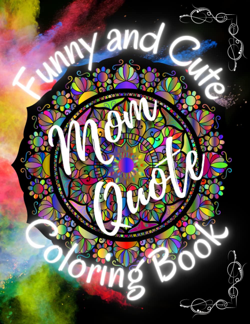 Funny Mom Quotes Coloring Book for Moms: Fun, Zen Coloring for adults, Mother's Day, Birthday or Just Because!
