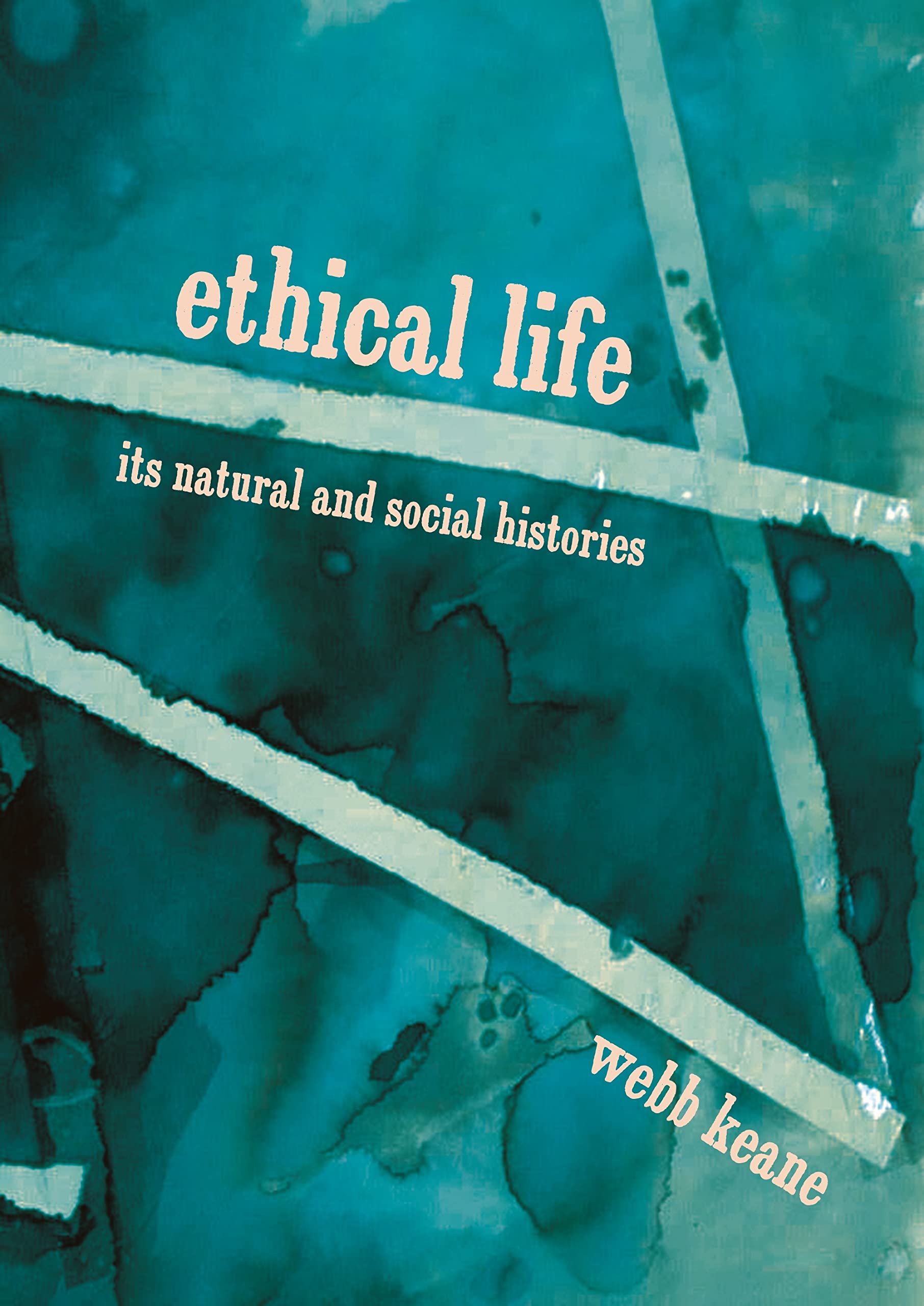 Ethical Life – Its Natural and Social Histories