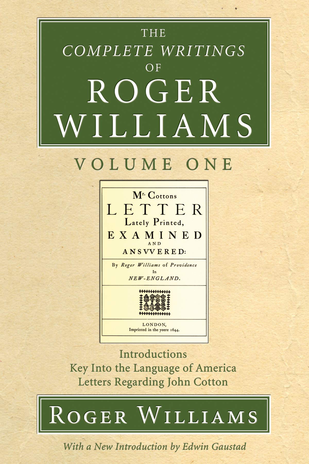 The Complete Writings of Roger Williams, Volume 1: Introductions, Key Into the Language of America, Letters Regarding John Cotton