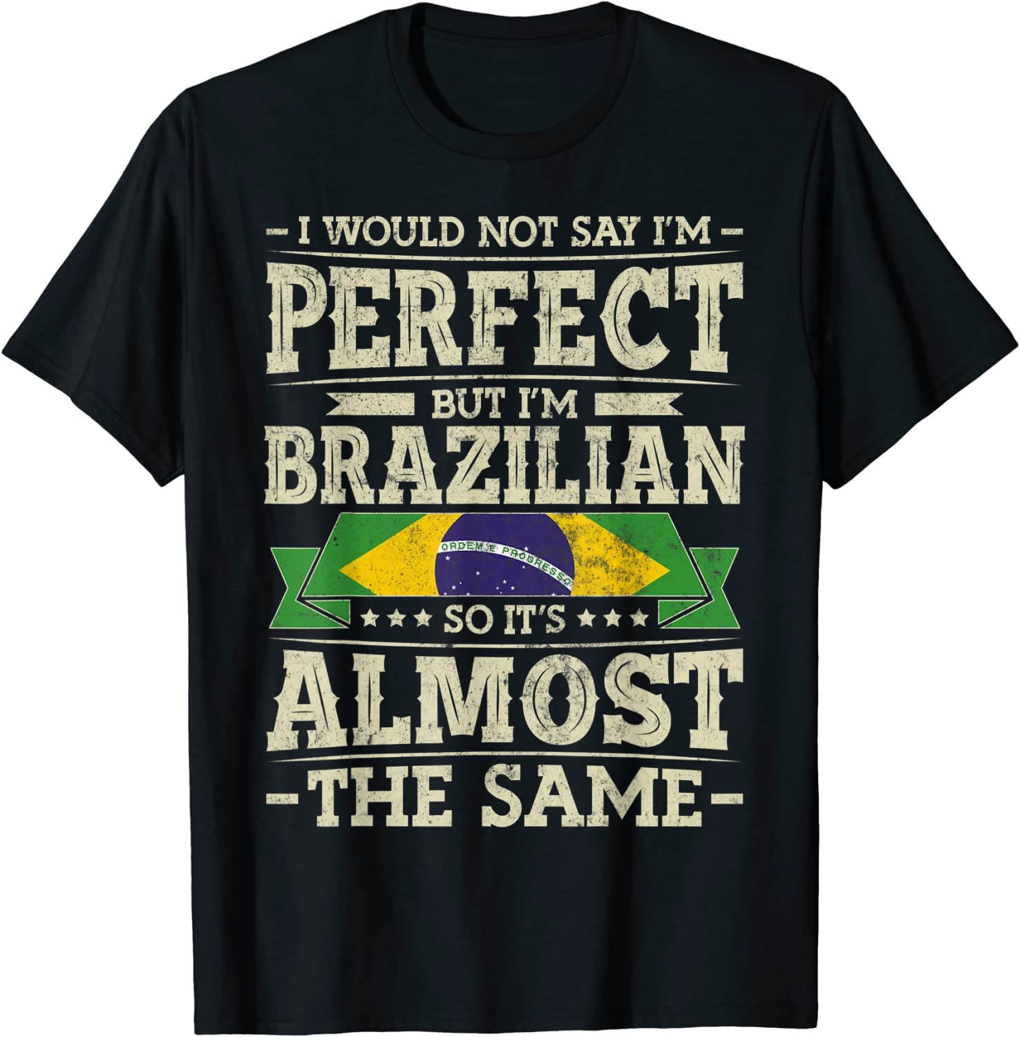 Brazil I'm Not Perfect But Brazilian ds025 T-Shirt 2745 Cotton T-Shirt - Regular Fit, Printed T-Shirts for Men