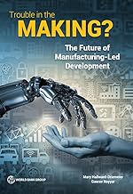 Trouble in the Making?: The Future of Manufacturing-Led Development