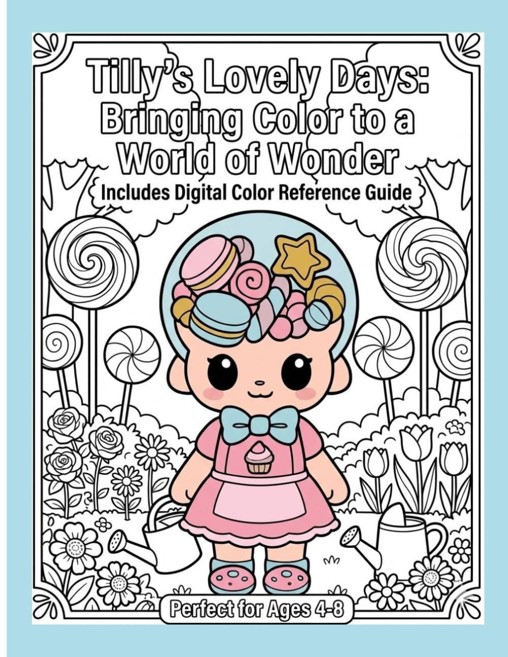 Tilly's Lovely Days: Bringing Color to a World of Wonder (Tilly's Whimsical Adventures)