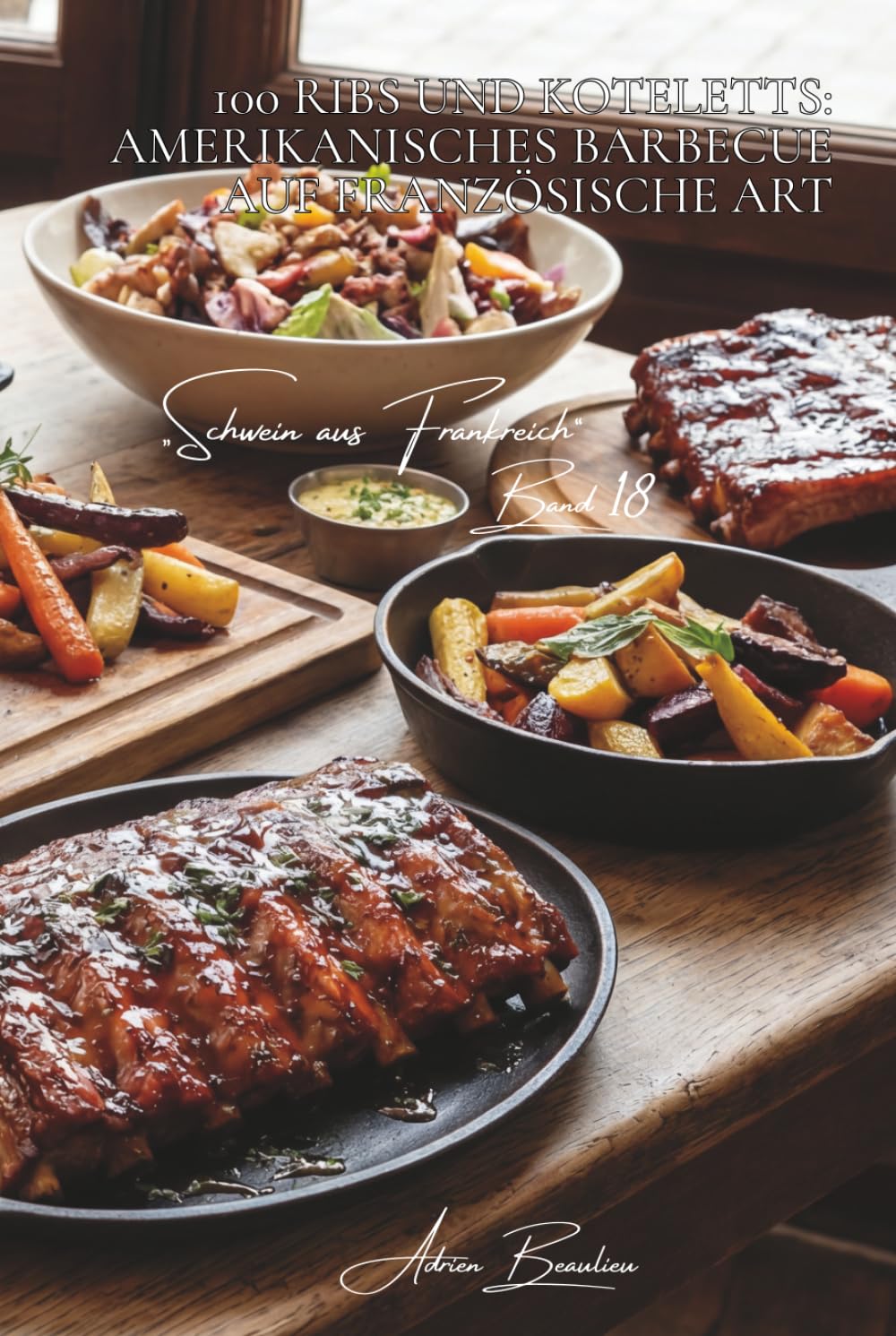 100 ribs und koteletts: amerikanisches barbecue auf französische art: glasiert, gewürzt, geräuchert… wenn die usa unsere terroirs treffen (serie rotes ... aus Frankreich“ (7 bücher)) (German Edition)      Hardcover – March 20, 2026