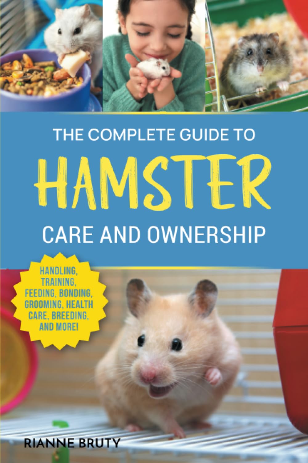 Sponsored Ad – The Complete Guide to Hamster Care and Ownership: Covering Breeds, Enclosures, Handling, Training, Feeding, Bonding, Grooming, Health Care, Breeding, and More!