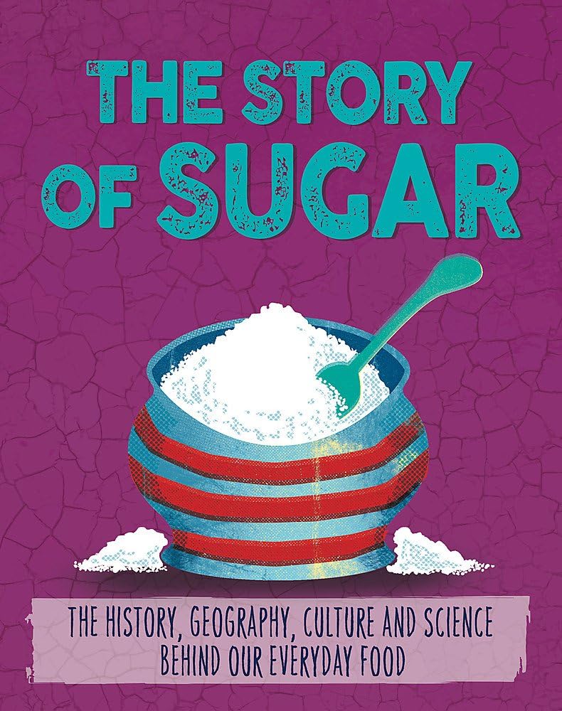 The Story of Food: Sugar