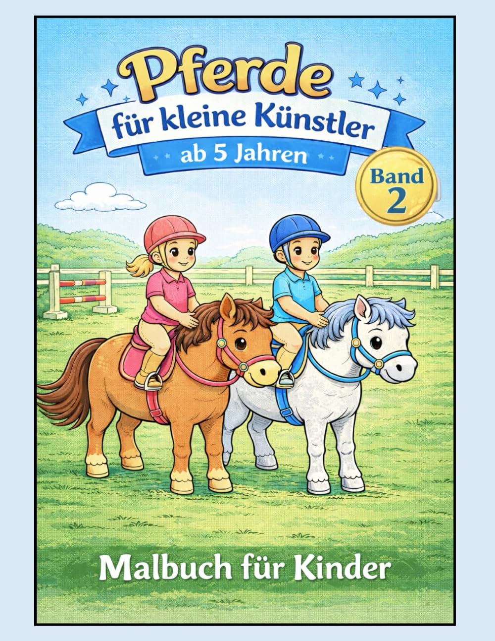 Pferde Band 2: Begleite dein Pony durch einen ganzen Tag auf dem Reiterhof. Malbuch für Kinder ab 5 Jahren (Pferde für kleine Künstler)
