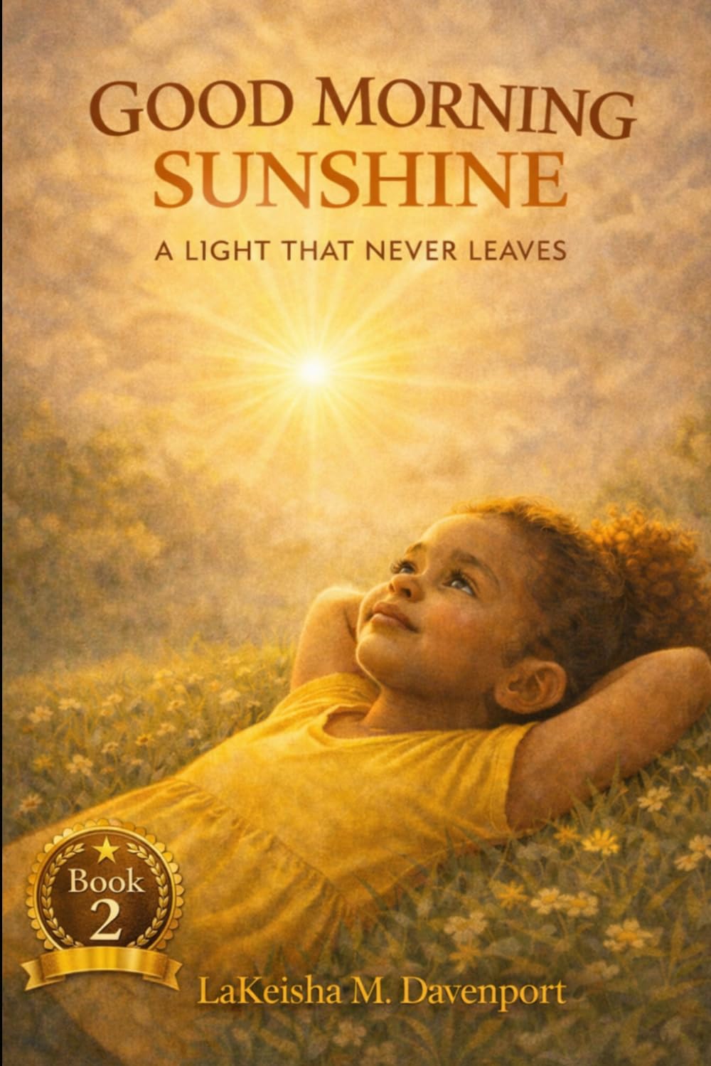 Good Morning Sunshine: A Light That Never Leaves: 2 (Good Morning Sunshine Series)