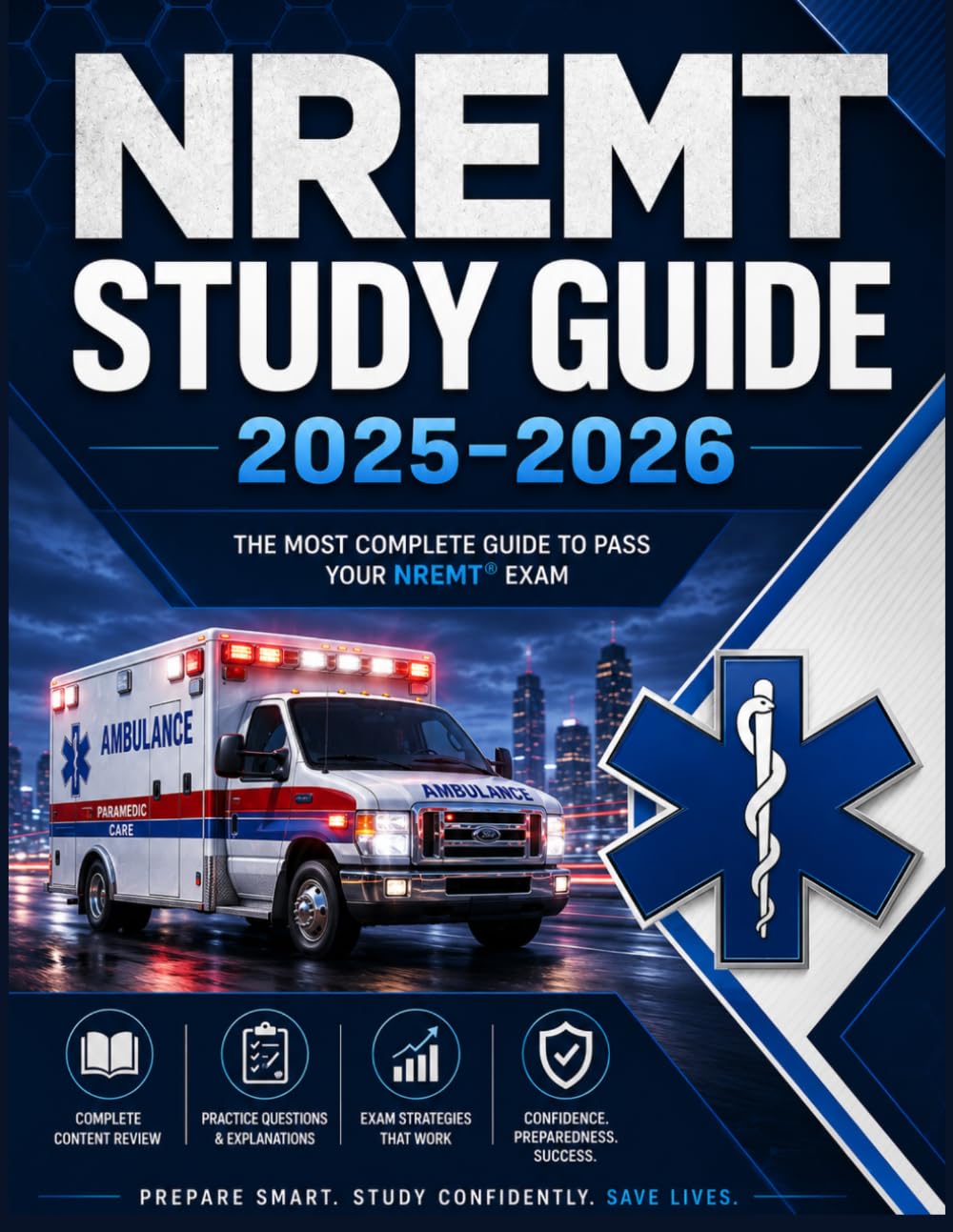 NREMT Study Guide 2025–2026: Pass EMT Exam on Your First Try With Practice Questions, Clear Explanations and Step-by-Step Review