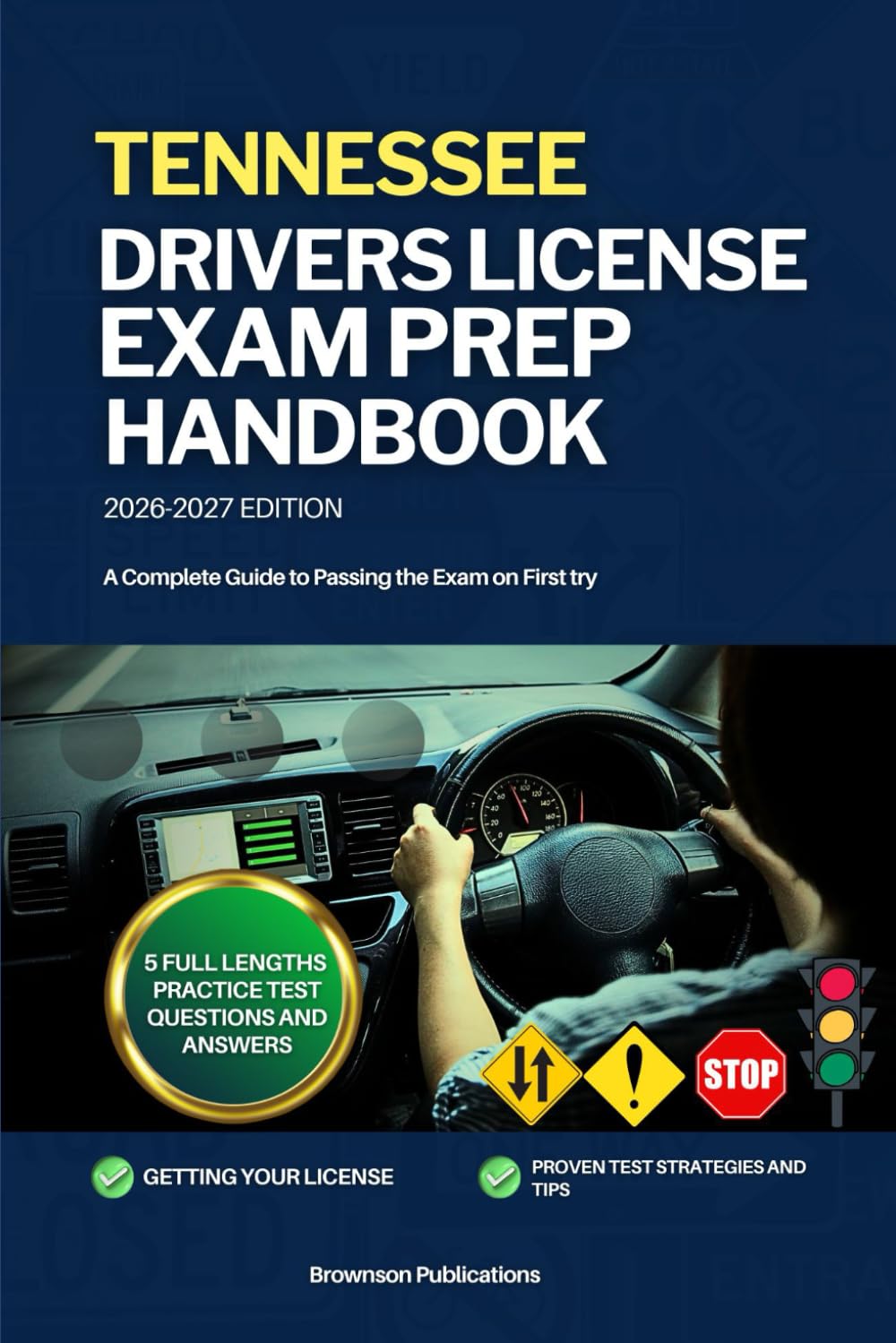 TENNESSEE DRIVERS LICENSE EXAM PREP HANDBOOK: A Complete Guide to Passing the Exam on First (USA DRIVERS LICENSE GUIDES)
