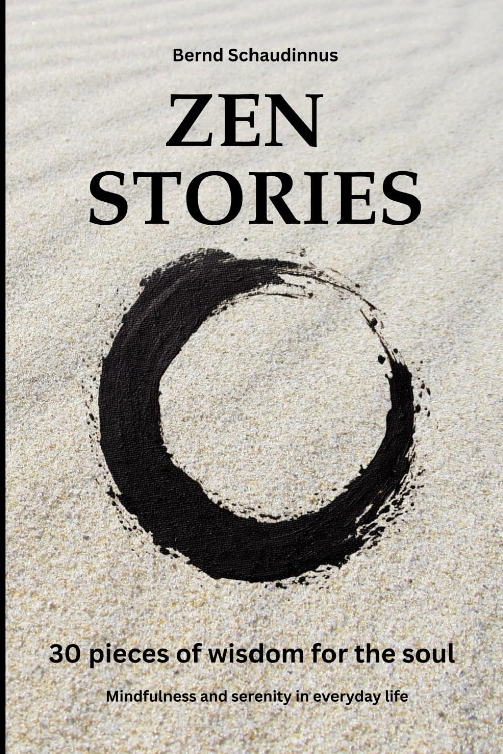 ZEN STORIES: 30 Lessons for the Soul – Your Companion for Mindfulness and Inner Peace in Daily Life