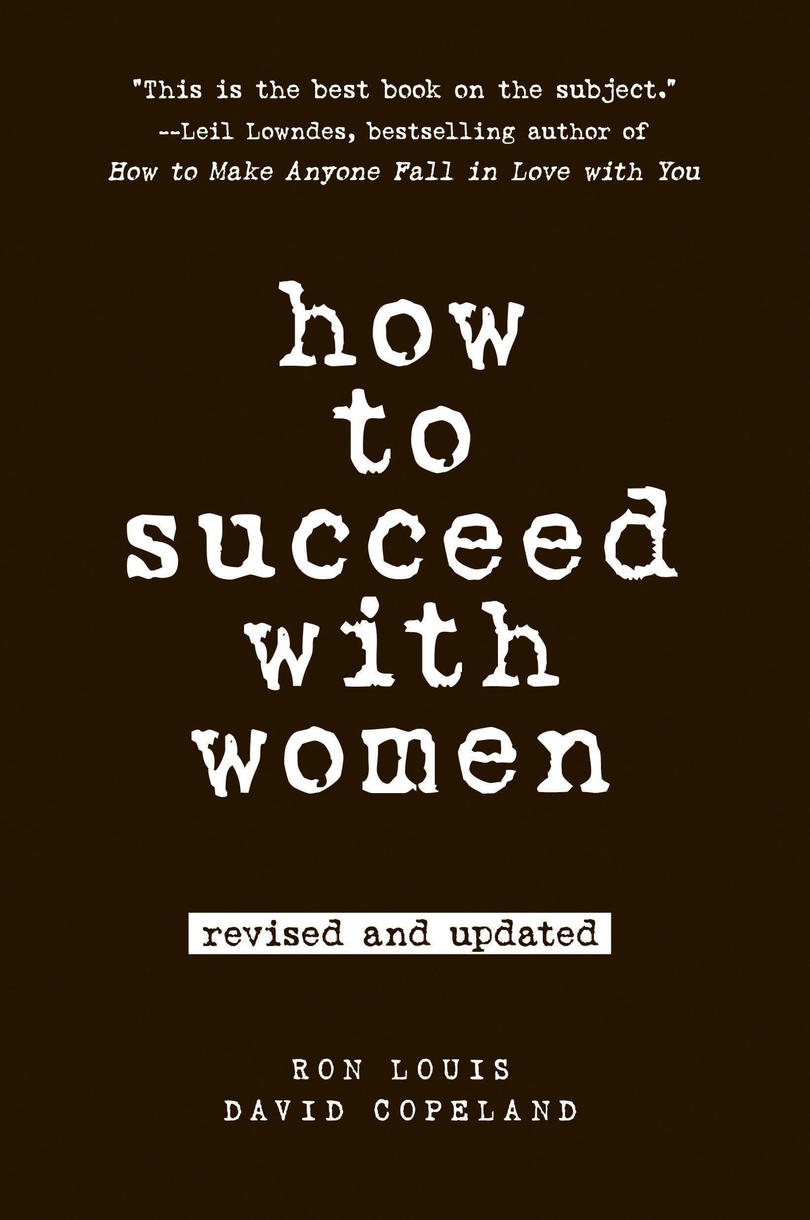 How to Succeed with Women, Revised and Updated: Second Edition