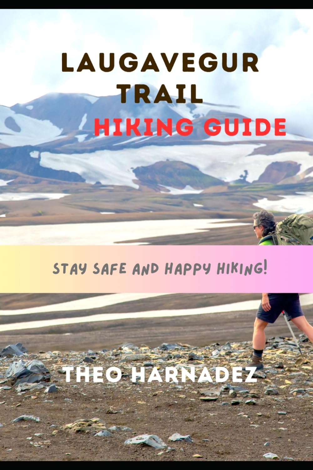 LAUGAVEGUR TRAIL HIKING GUIDE (UNTAMED ROUTES SERIES)