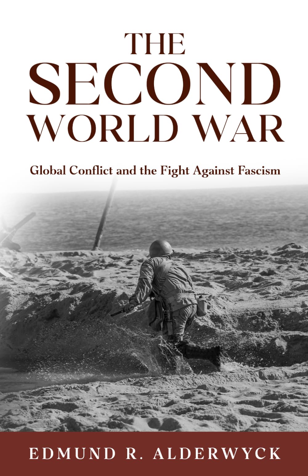 The Second World War: Global Conflict and the Fight Against Fascism (History in Short Reads)