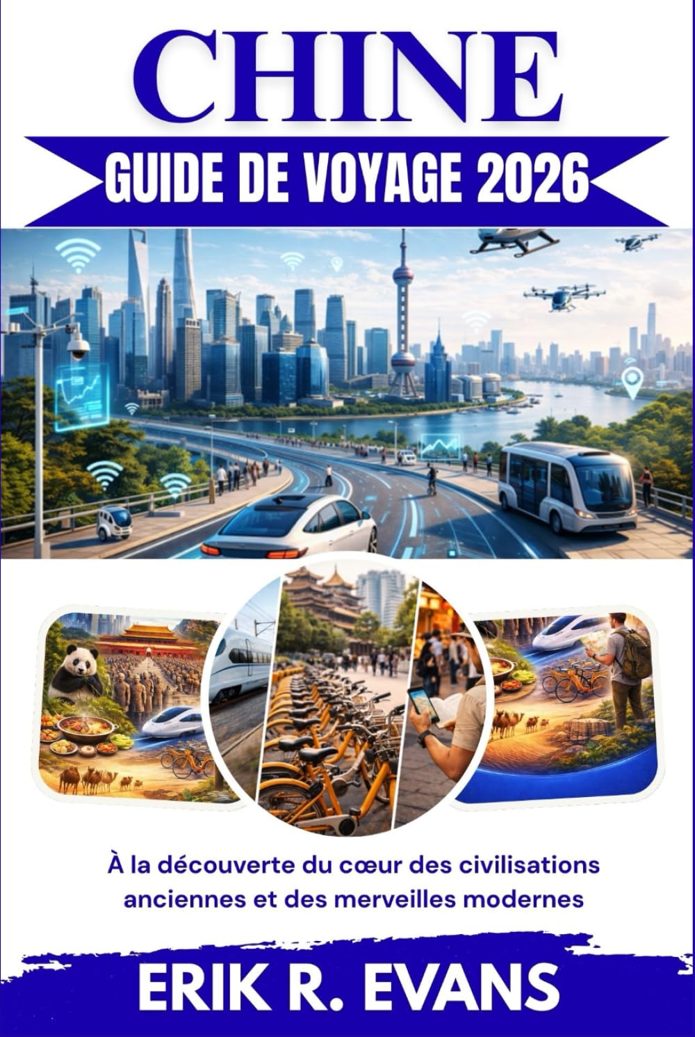CHINE GUIDE DE VOYAGE 2026: À la découverte du cœur des civilisations anciennes et des merveilles modernes