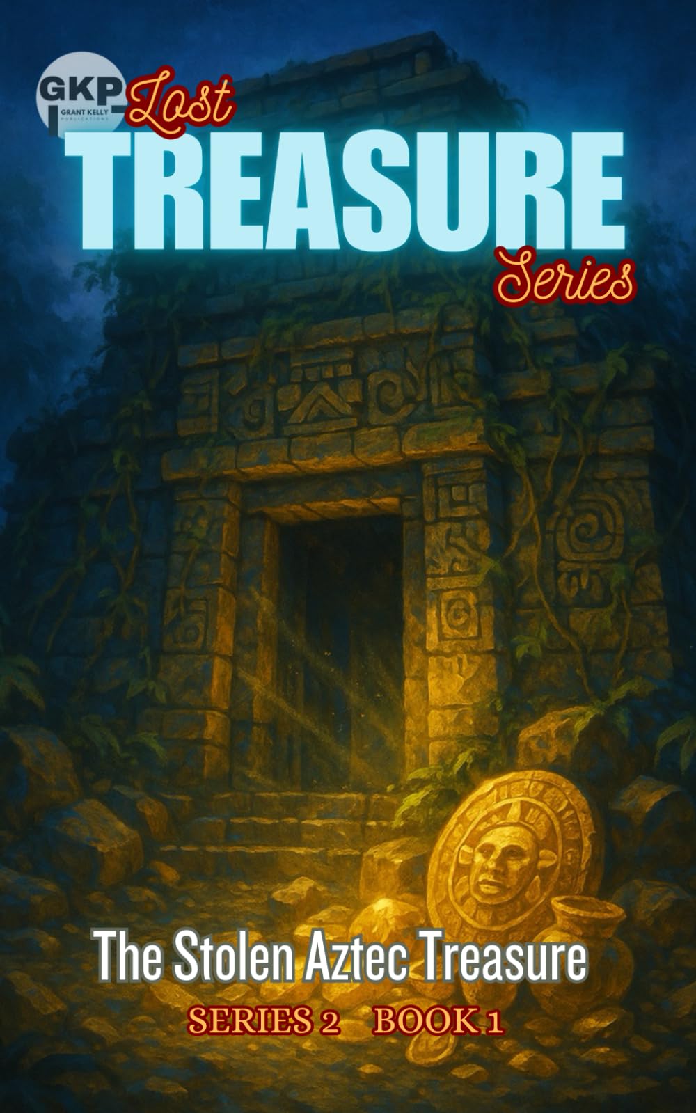 The Stolen Aztec Treasure: 1 (GKP Lost Treasure Series - Series 2)