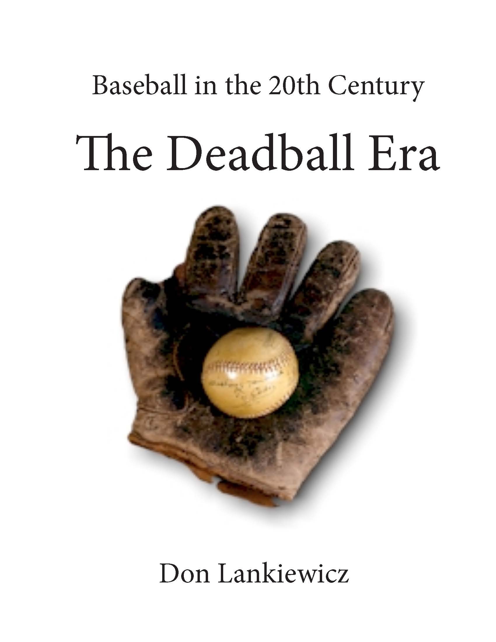 The Deadball Era (Baseball in the 20th Century Book 1)