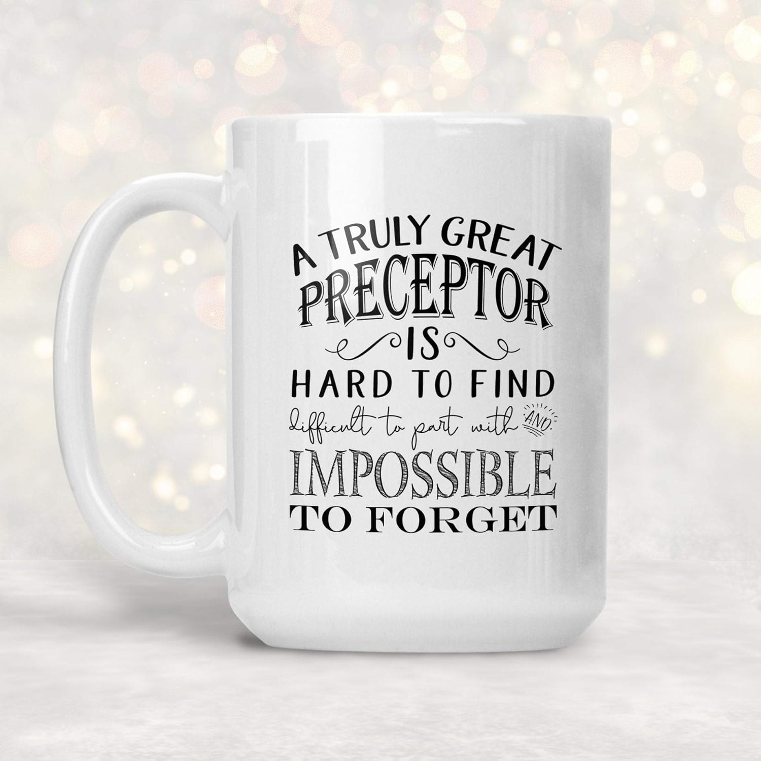 Truly Great Preceptor Mug/Nurse Preceptor Gift/Nurse