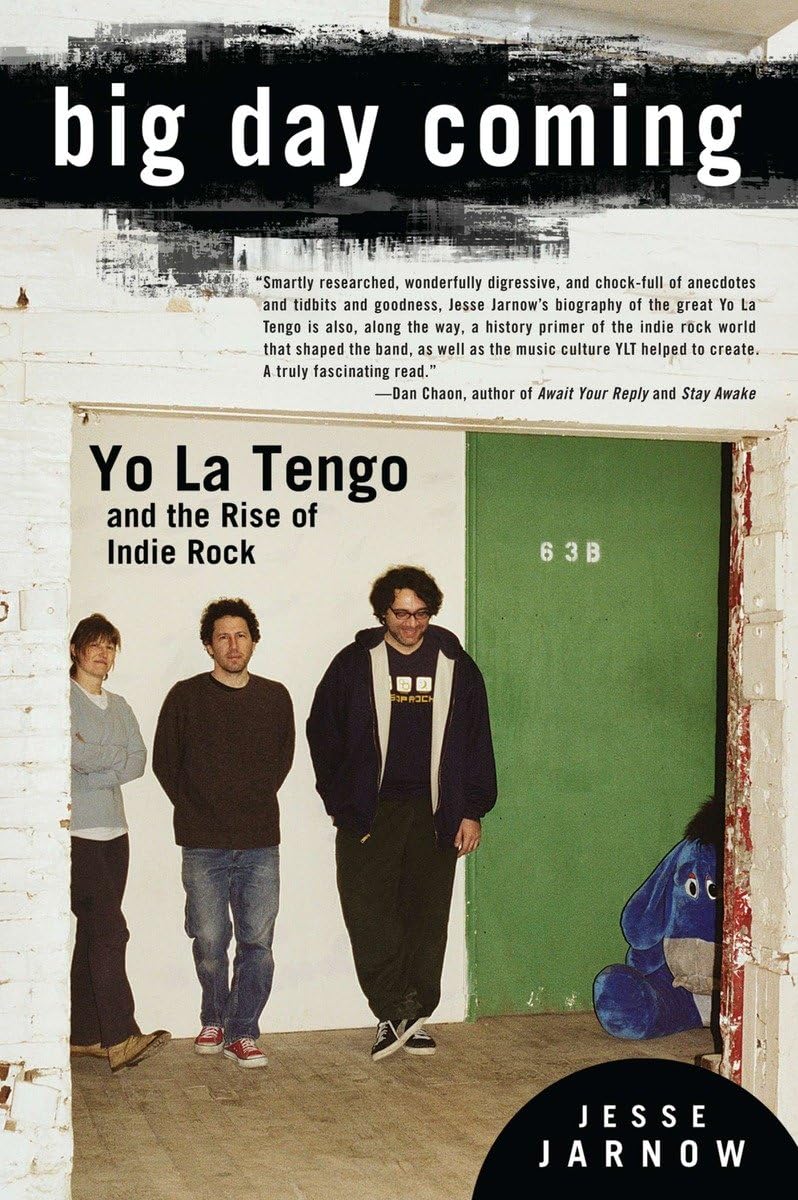 Big Day Coming Yo La Tengo and the Rise of Indie Rock Amazon.co.uk