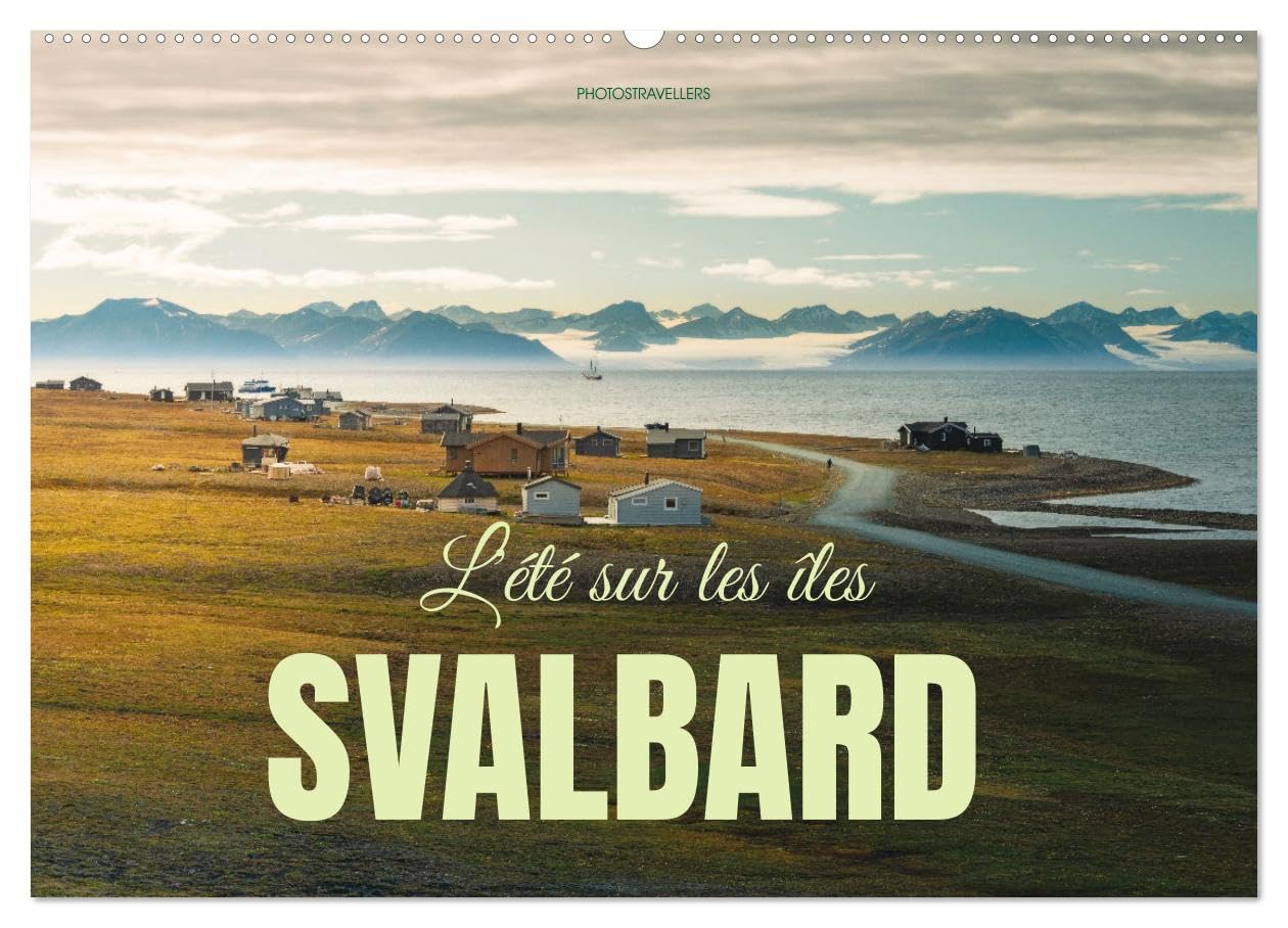 L'été sur les îles Svalbard (Calendrier mural 2026 DIN A2 vertical), CALVENDO calendrier mensuel: Glaciers, mousse et maisons colorées
