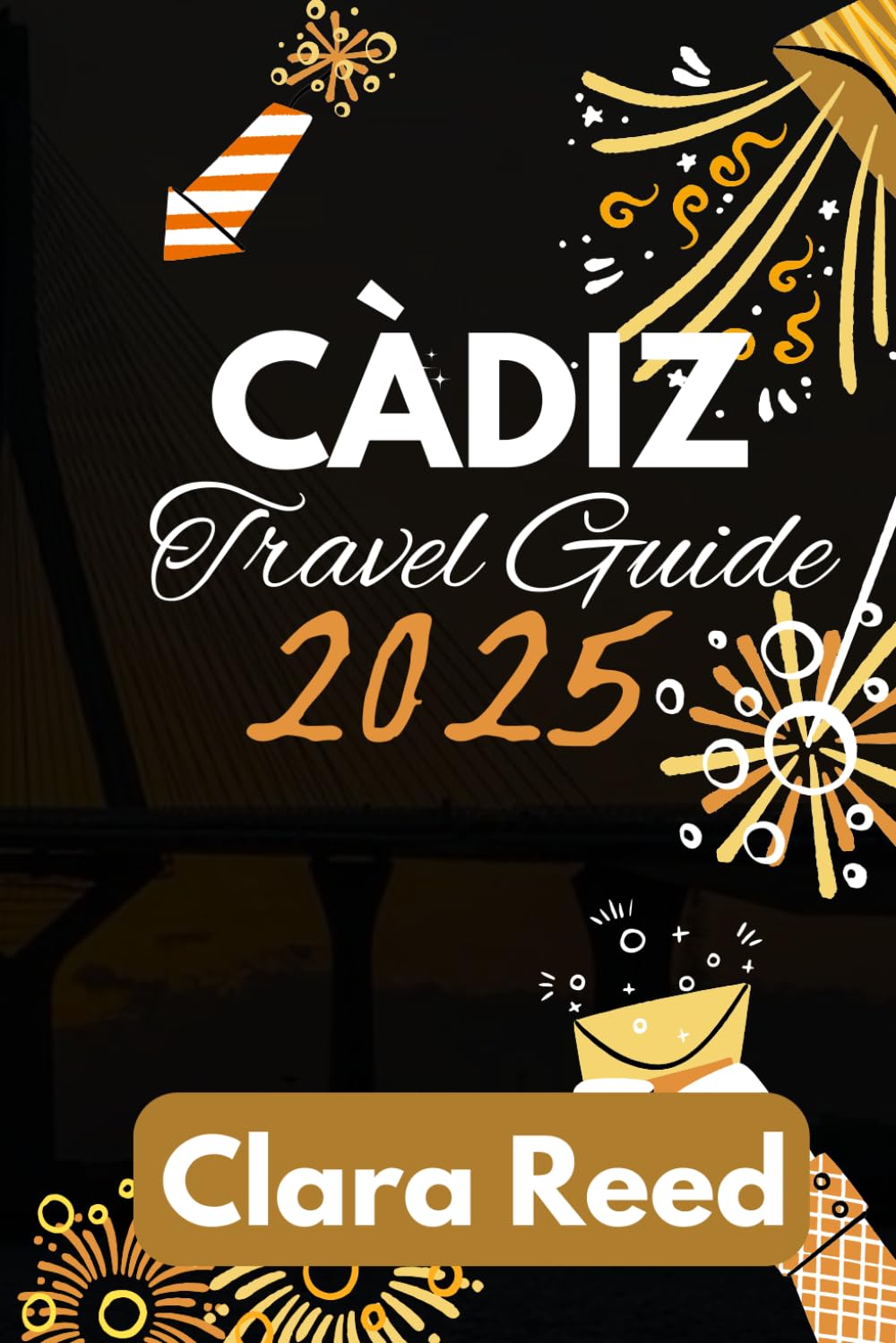Cádiz Travel Guide 2025: Discover Timeless Attractions and Experiences