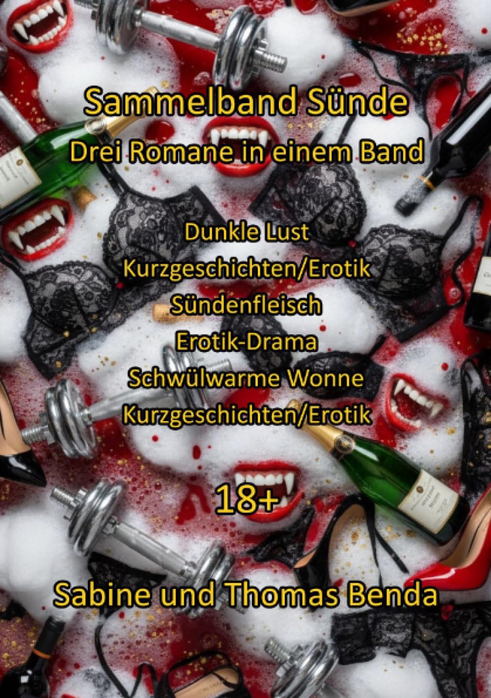 Sammelband Sünde - Drei Romane in einem Band: Dunkle Lust / Sündenfleisch / Schwülwarme Wonne