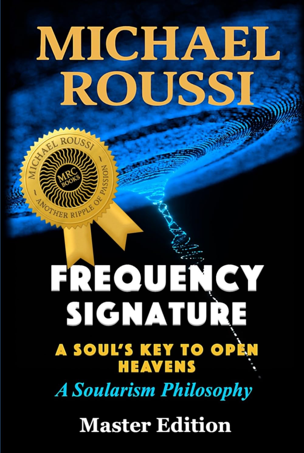 Frequency Signature (Master Edition): A Soularism Philosophy