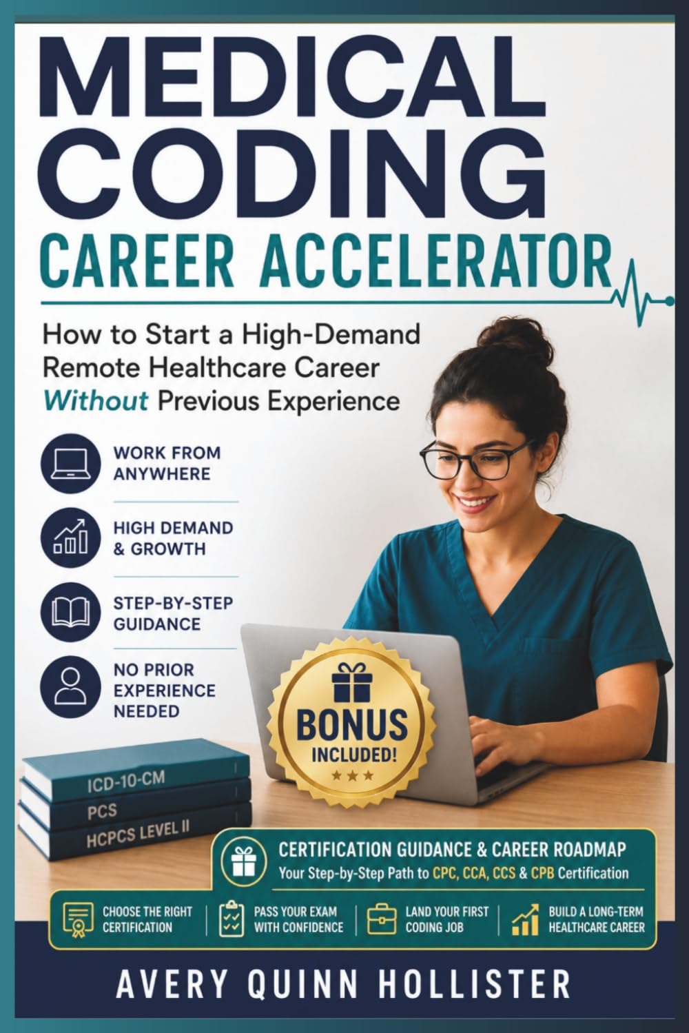 MEDICAL CODING CAREER ACCELERATOR: How to Start a High-Demand Remote Healthcare Career Without Previous Experience